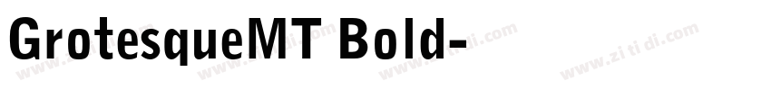 GrotesqueMT Bold字体转换 GrotesqueMT Bold字体转换